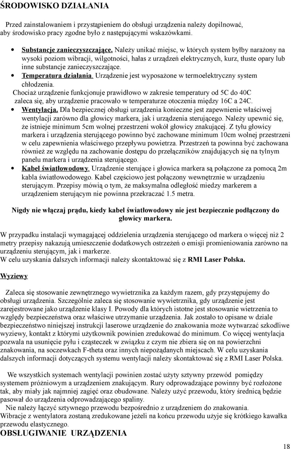 Temperatura działania. Urządzenie jest wyposażone w termoelektryczny system chłodzenia.