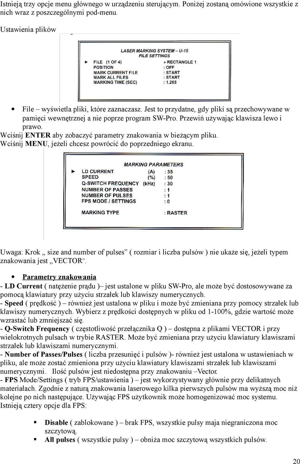 Wciśnij ENTER aby zobaczyć parametry znakowania w bieżącym pliku. Wciśnij MENU, jeżeli chcesz powrócić do poprzedniego ekranu.