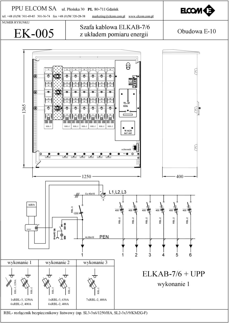 L,L2,L3 kw h AL30x0 2 3 4 6 wykonanie 3, A ELKAB-7/6 + UPP x, A 6x, A x, 630A