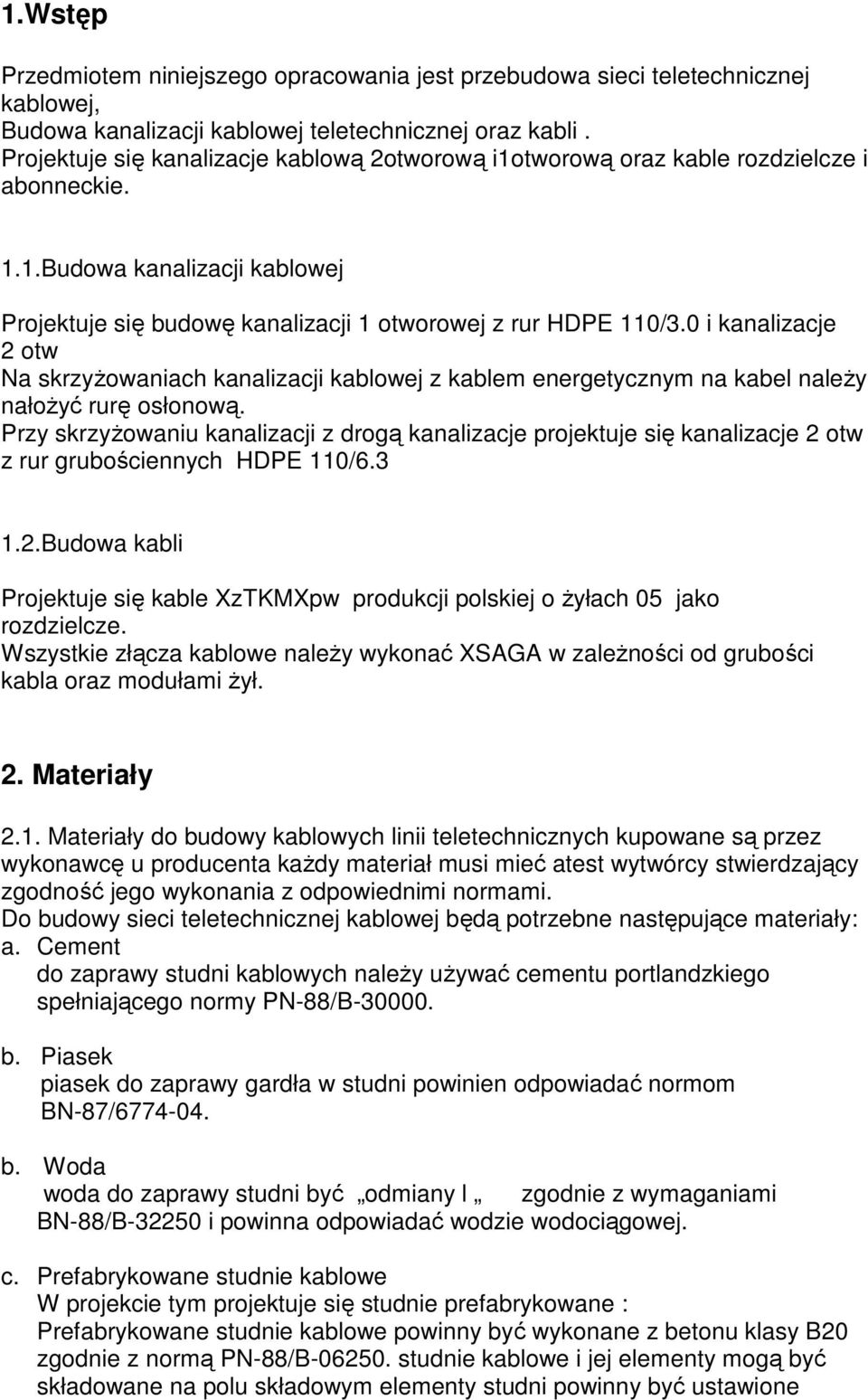 0 i kanalizacje 2 otw Na skrzyżowaniach kanalizacji kablowej z kablem energetycznym na kabel należy nałożyć rurę osłonową.