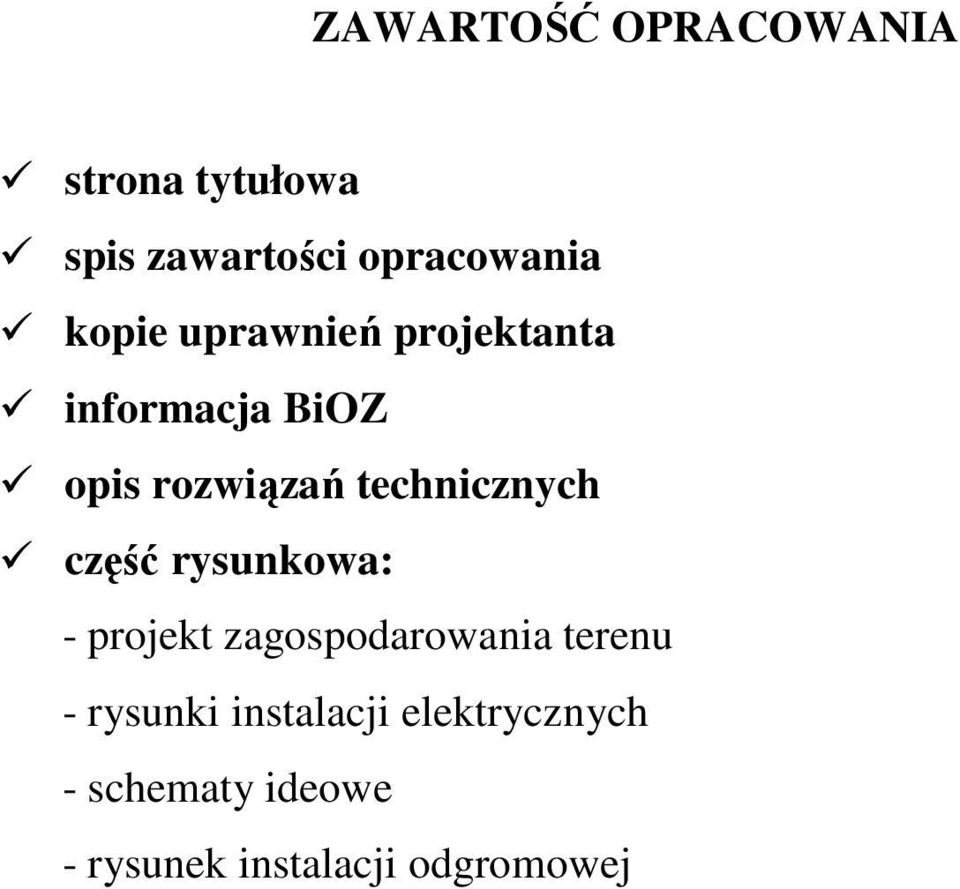 technicznych część rysunkowa: - projekt zagospodarowania terenu -