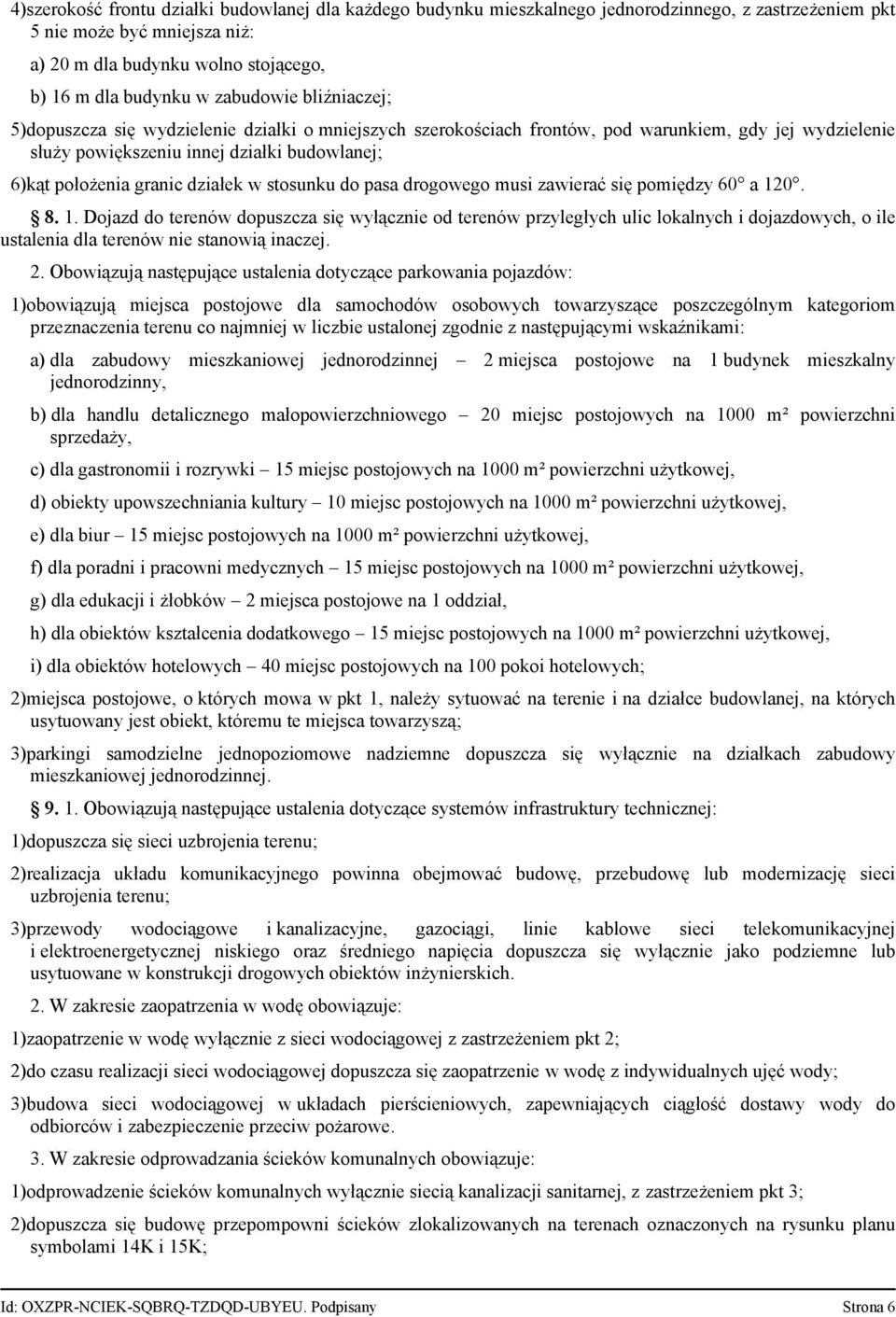 działek w stosunku do pasa drogowego musi zawierać się pomiędzy 60 a 12