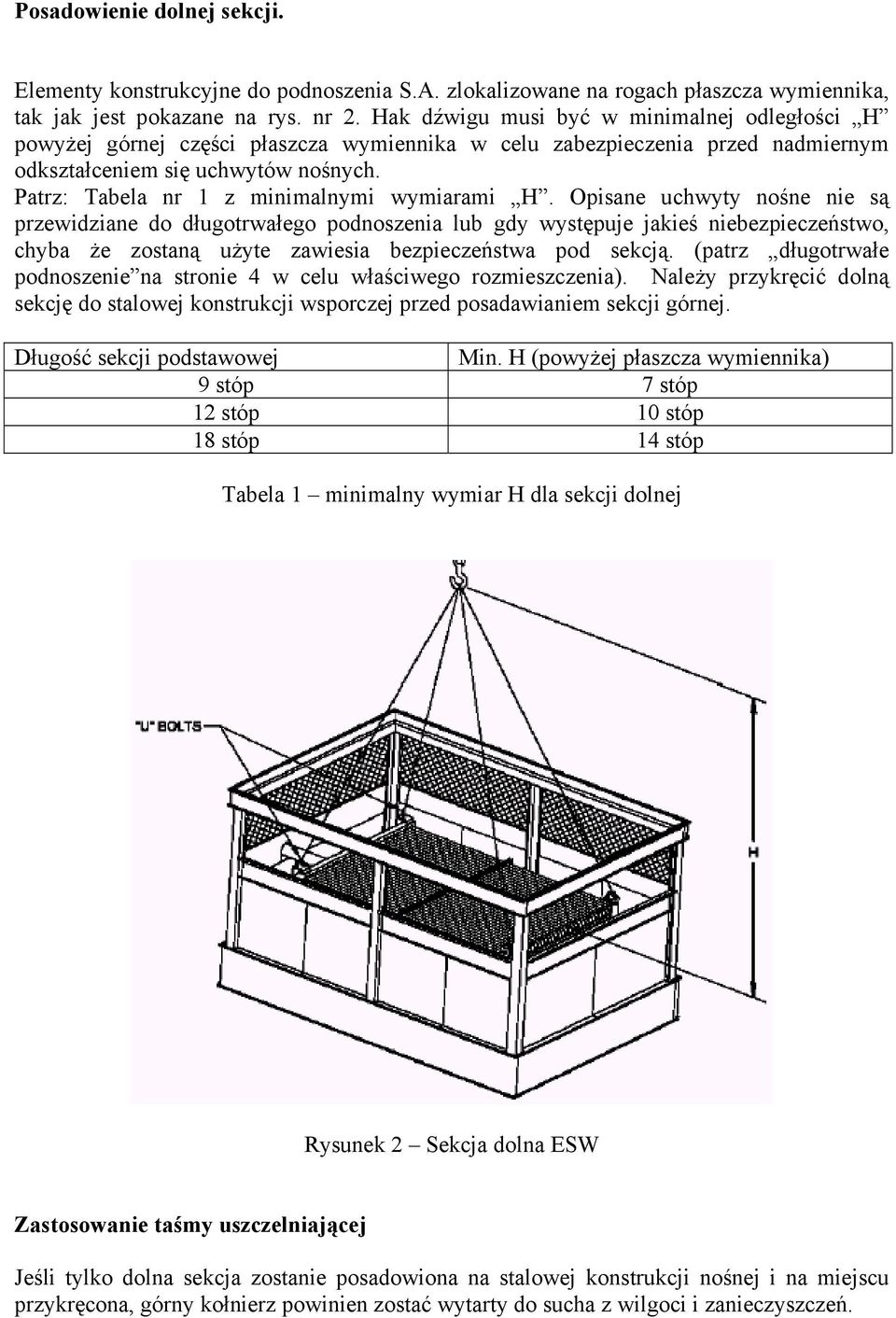 Patrz: Tabela nr 1 z minimalnymi wymiarami H.