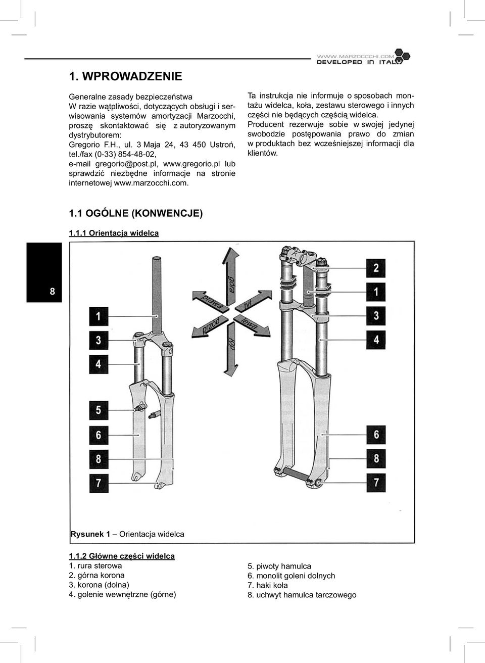 Ta instrukcja nie informuje o sposobach montażu widelca, koła, zestawu sterowego i innych części nie będących częścią widelca.