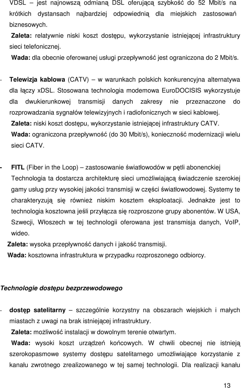 - Telewizja kablowa (CATV) w warunkach polskich konkurencyjna alternatywa dla łczy xdsl.