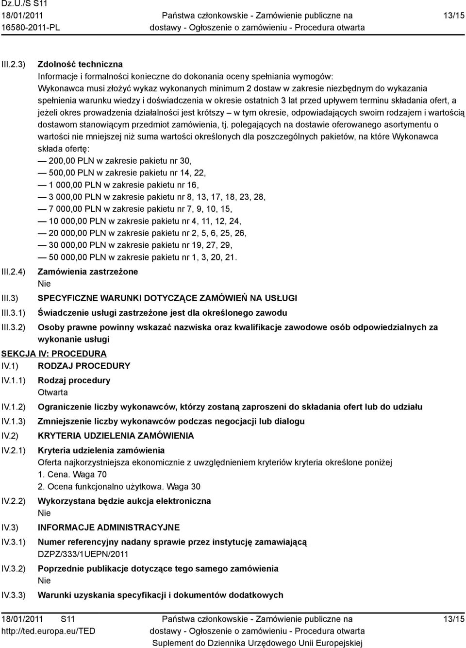 tym okresie, odpowiadających swoim rodzajem i wartością dostawom stanowiącym przedmiot zamówienia, tj.