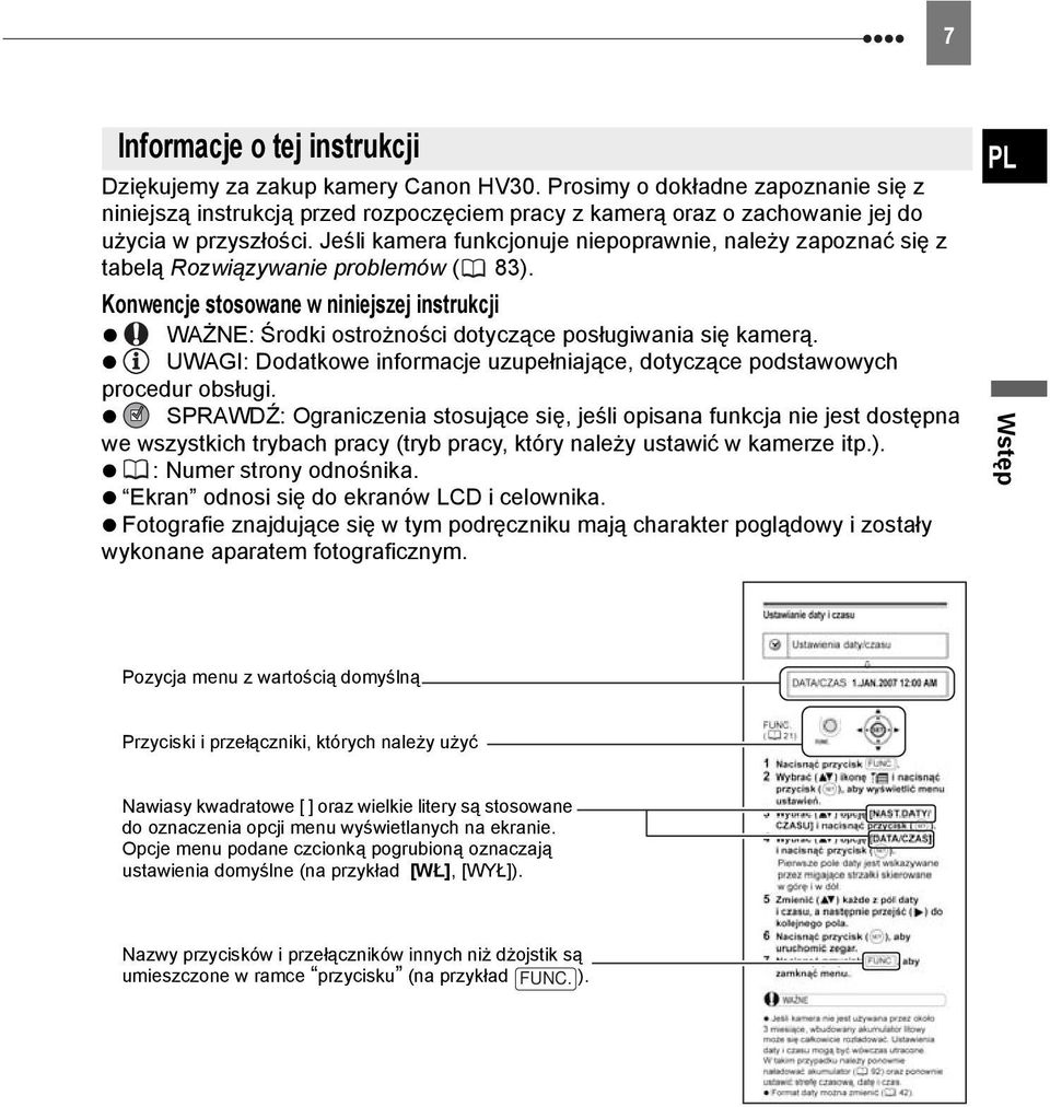 Jeśli kamera funkcjonuje niepoprawnie, należy zapoznać się z tabelą Rozwiązywanie problemów ( 83).