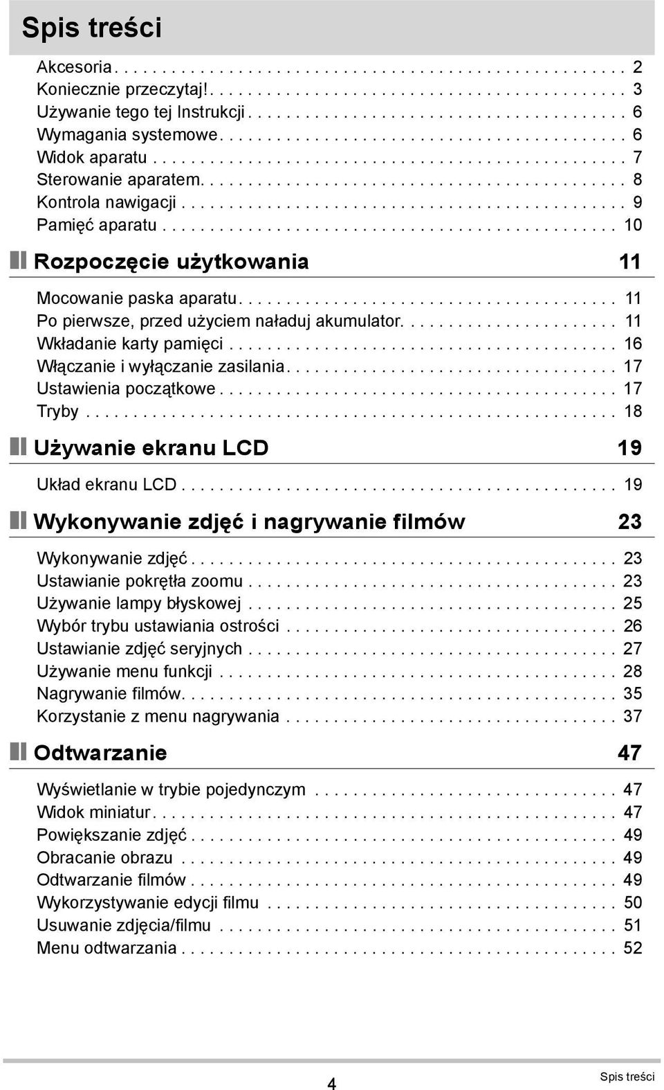 .............................................. 9 Pamięć aparatu................................................ 10 Rozpoczęcie użytkowania 11 Mocowanie paska aparatu.