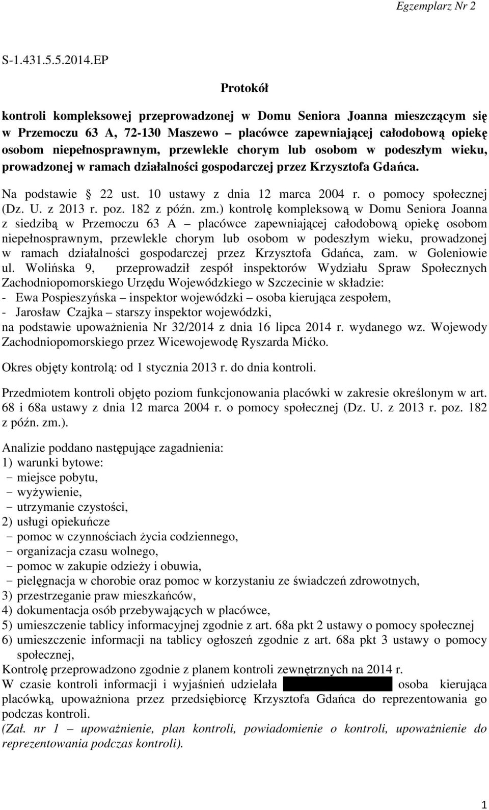 chorym lub osobom w podeszłym wieku, prowadzonej w ramach działalności gospodarczej przez Krzysztofa Gdańca. Na podstawie 22 ust. 10 ustawy z dnia 12 marca 2004 r. o pomocy społecznej (Dz. U.