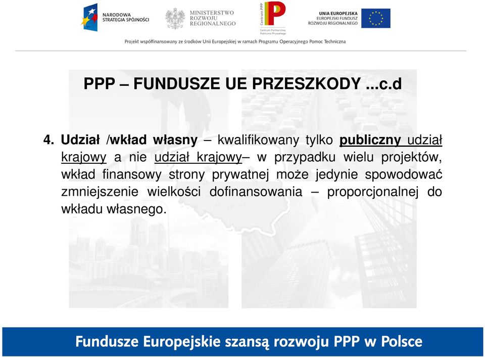 nie udział krajowy w przypadku wielu projektów, wkład finansowy strony