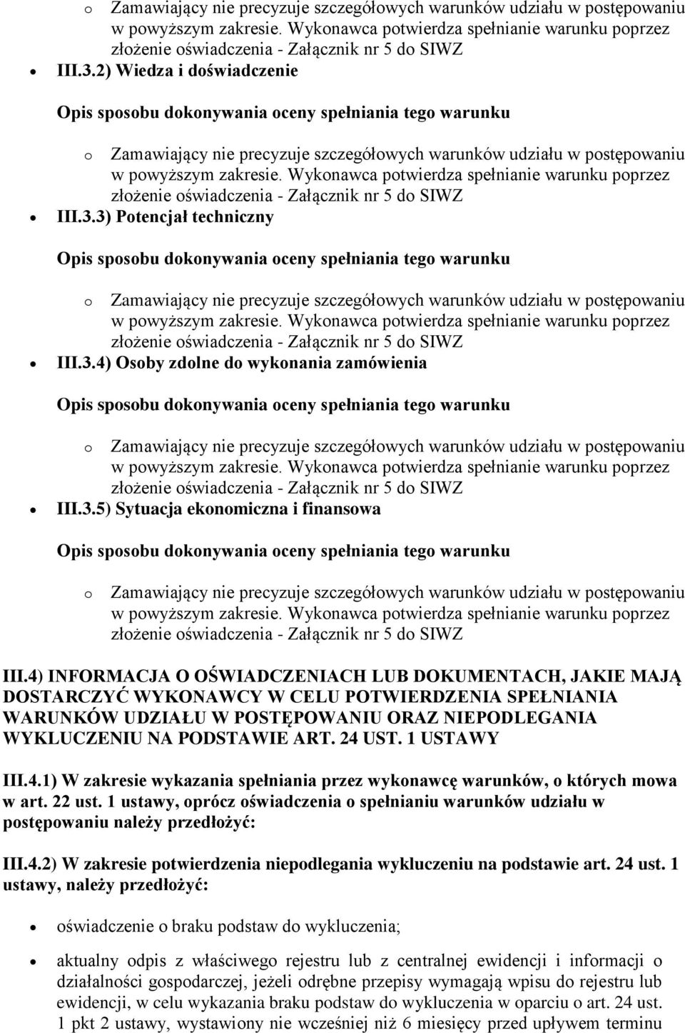 1 USTAWY III.4.1) W zakresie wykazania spełniania przez wykonawcę warunków, o których mowa w art. 22 ust.