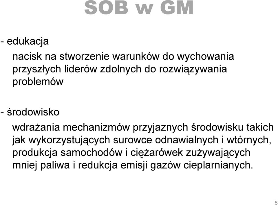 środowisku takich jak wykorzystujących surowce odnawialnych i wtórnych, produkcja