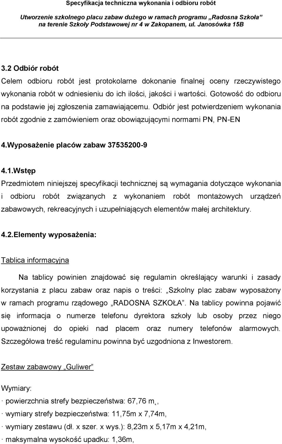 Wyposażenie placów zabaw 37535200-9 4.1.