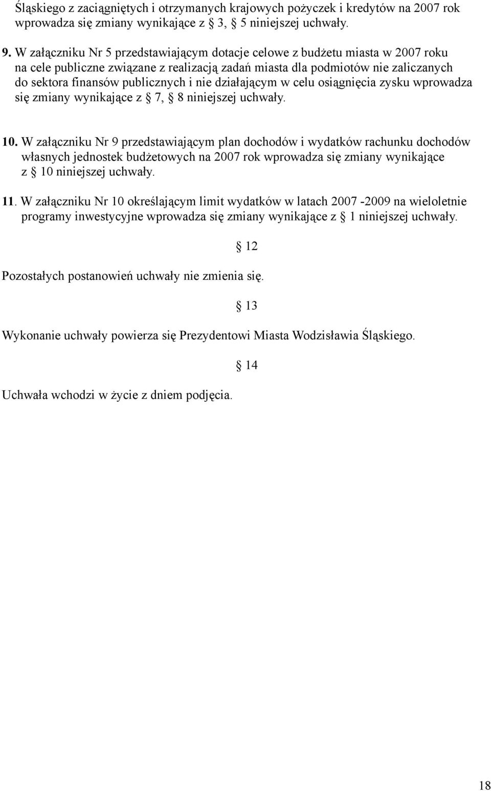 działającym w celu osiągnięcia zysku wprowadza się zmiany wynikające z 7, 8 niniejszej uchwały. 10.