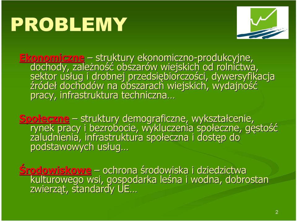 struktury demograficzne, wykształcenie, rynek pracy i bezrobocie, wykluczenia społeczne, gęstog stość zaludnienia, infrastruktura społeczna i