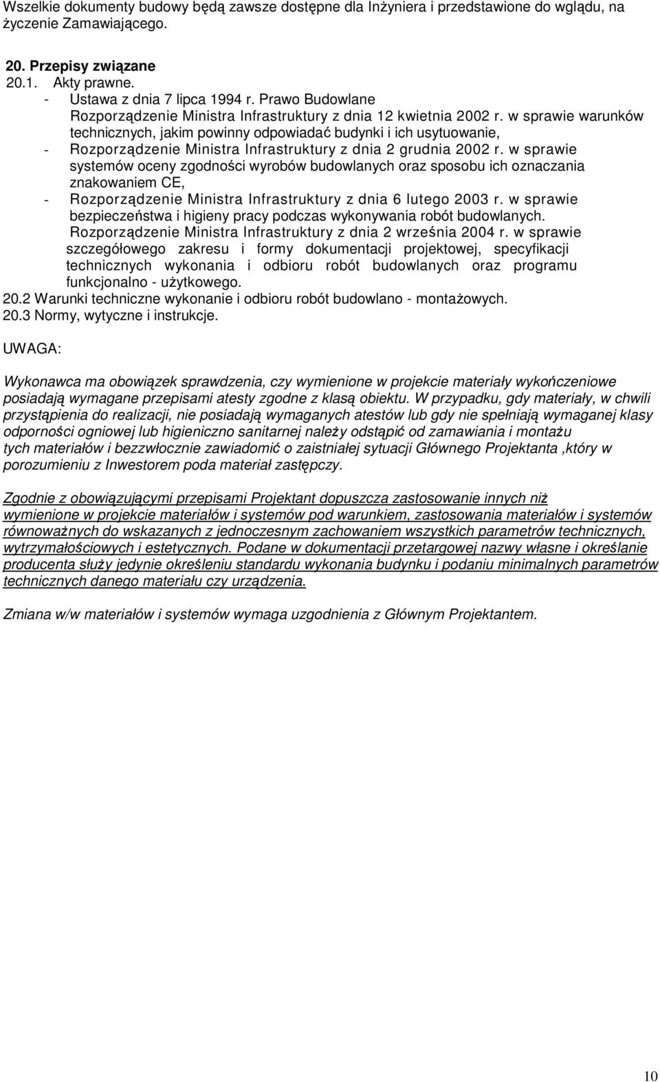 w sprawie warunków technicznych, jakim powinny odpowiadać budynki i ich usytuowanie, - Rozporządzenie Ministra Infrastruktury z dnia 2 grudnia 2002 r.