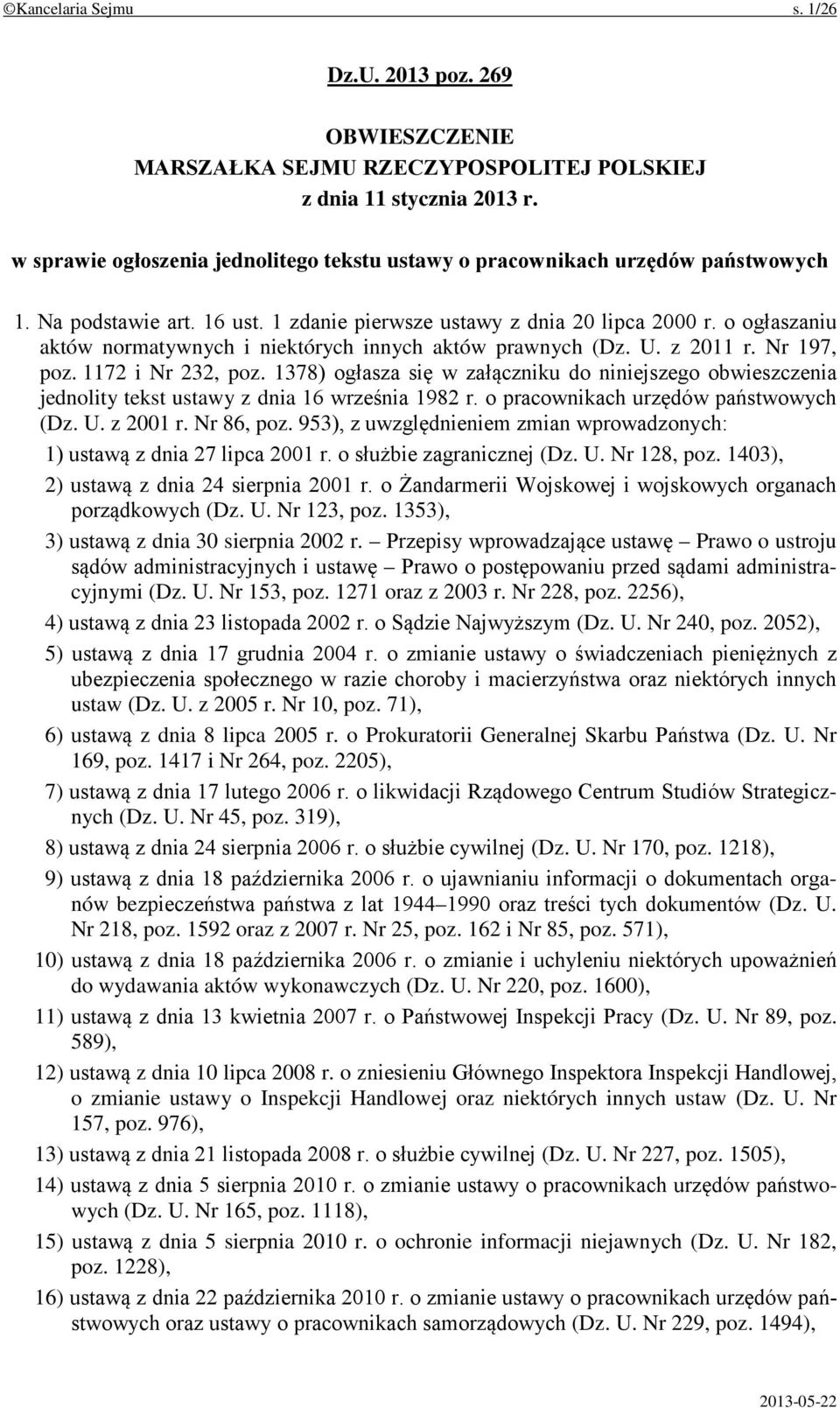 o ogłaszaniu aktów normatywnych i niektórych innych aktów prawnych (Dz. U. z 2011 r. Nr 197, poz. 1172 i Nr 232, poz.