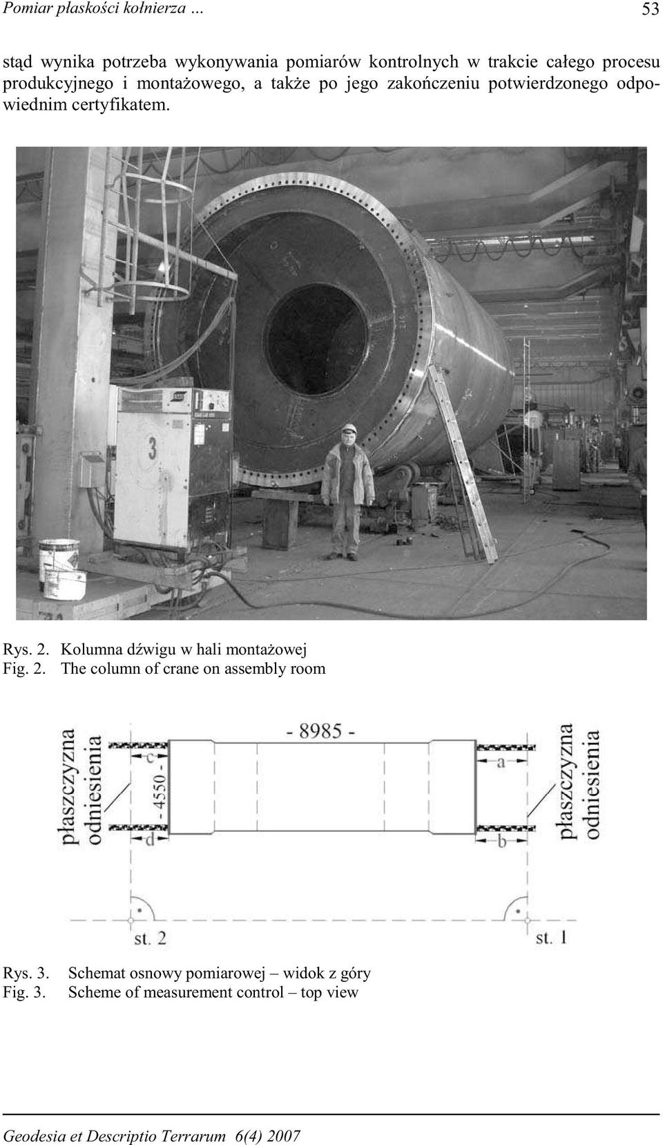 Rys. 2. Kolumna d wigu w hali monta owej Fig. 2. The column of crane on assembly room Rys. 3.