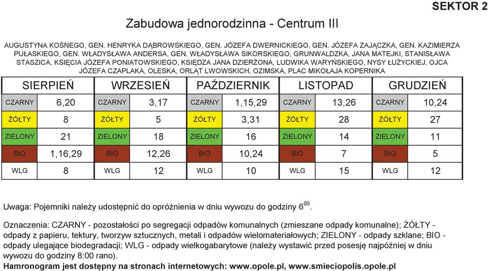 LWOWSKICH, OZIMSKA, PLAC MIKOŁAJA KOPERNIKA CZARNY 6,20 CZARNY 3,17 CZARNY 1,15,29 CZARNY 13,26 CZARNY 10,24 ŻÓŁTY 8 ŻÓŁTY 5 ŻÓŁTY 3,31 ŻÓŁTY 28 ŻÓŁTY 27 ZIELONY 21 ZIELONY 18 ZIELONY 16 ZIELONY 14