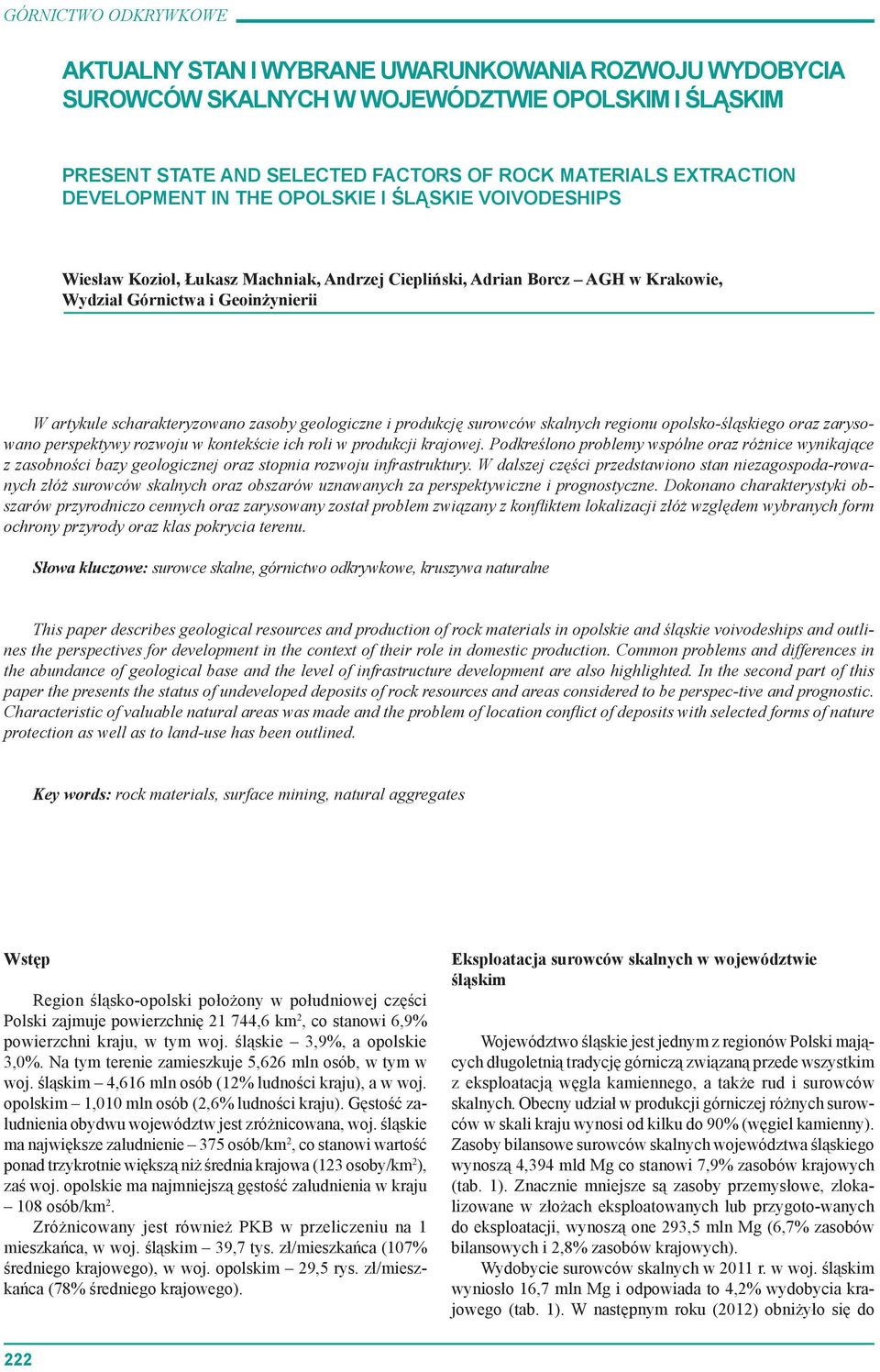 surowców skalnych regionu opolsko-śląskiego oraz zarysowano perspektywy rozwoju w kontekście ich roli w produkcji krajowej.