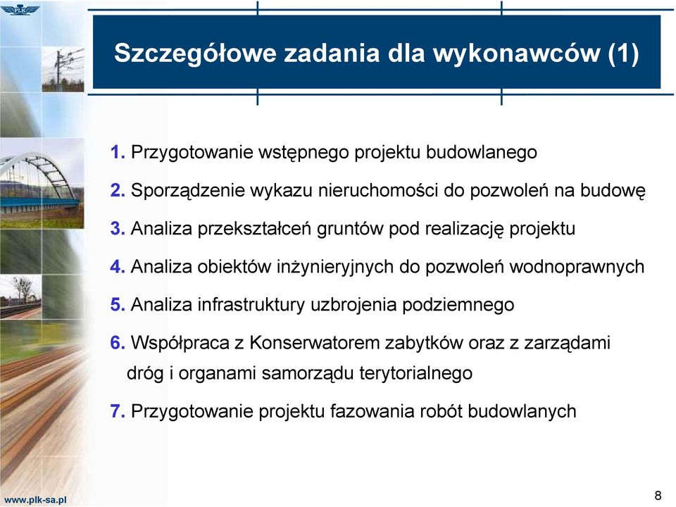 Analiza obiektów inŝynieryjnych do pozwoleń wodnoprawnych 5. Analiza infrastruktury uzbrojenia podziemnego 6.