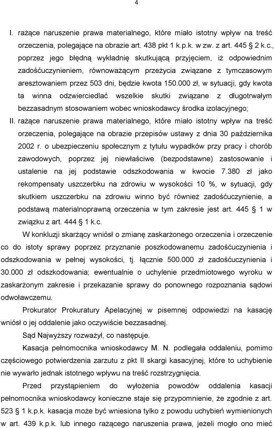 rażące naruszenie prawa materialnego, które miało istotny wpływ na treść orzeczenia, polegające na obrazie przepisów ustawy z dnia 30 października 2002 r.