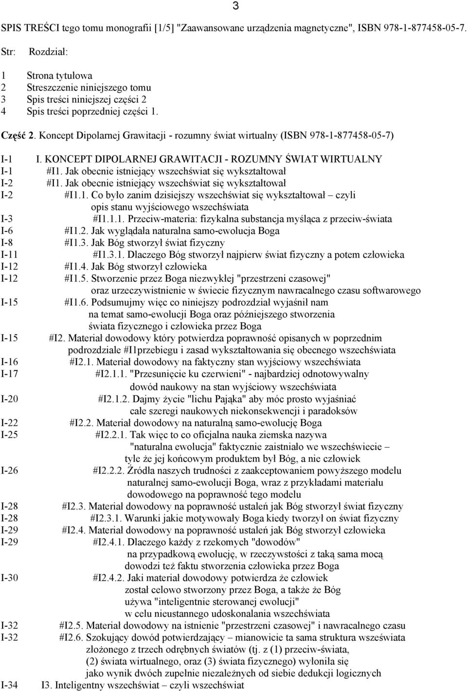 Koncept Dipolarnej Grawitacji - rozumny świat wirtualny (ISBN 978-1-877458-05-7) I-1 I. KONCEPT DIPOLARNEJ GRAWITACJI - ROZUMNY ŚWIAT WIRTUALNY I-1 #I1.