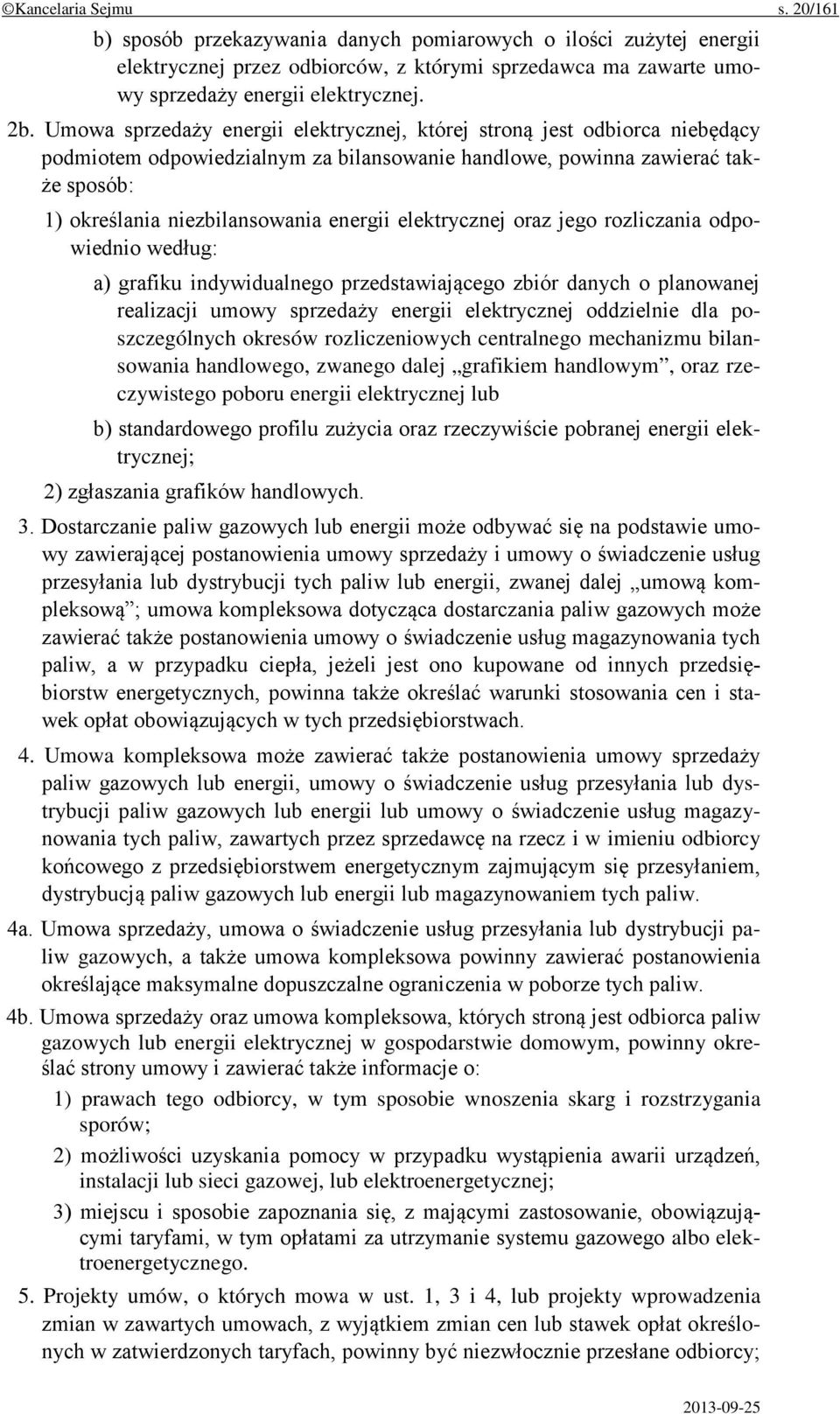 elektrycznej oraz jego rozliczania odpowiednio według: a) grafiku indywidualnego przedstawiającego zbiór danych o planowanej realizacji umowy sprzedaży energii elektrycznej oddzielnie dla