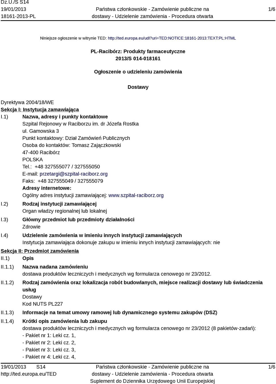 1) Nazwa, adresy i punkty kontaktowe Szpital Rejonowy w Raciborzu im. dr Józefa Rostka ul.