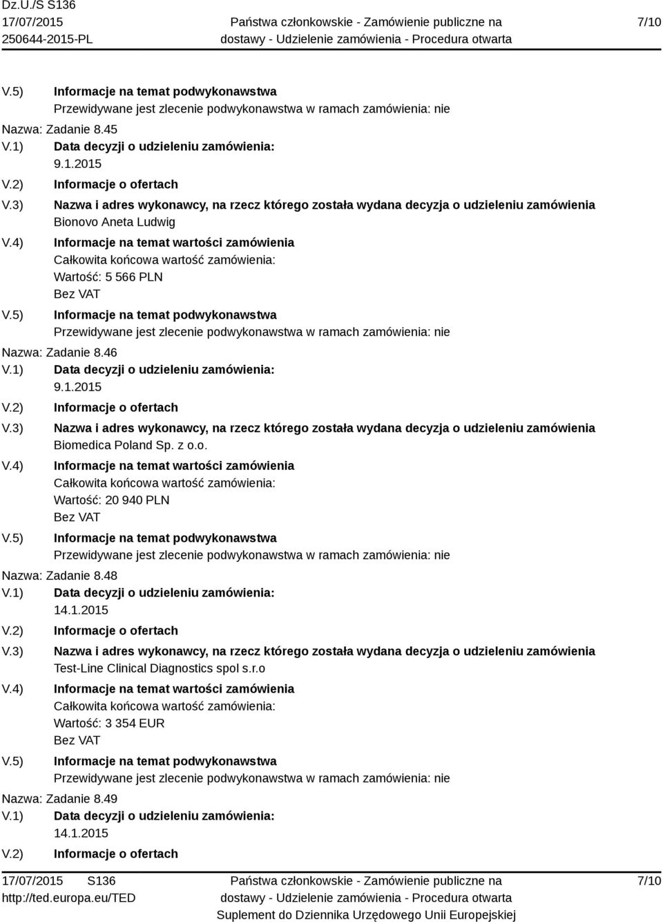 46 Biomedica Poland Sp. z o.o. Wartość: 20 940 PLN Nazwa: Zadanie 8.