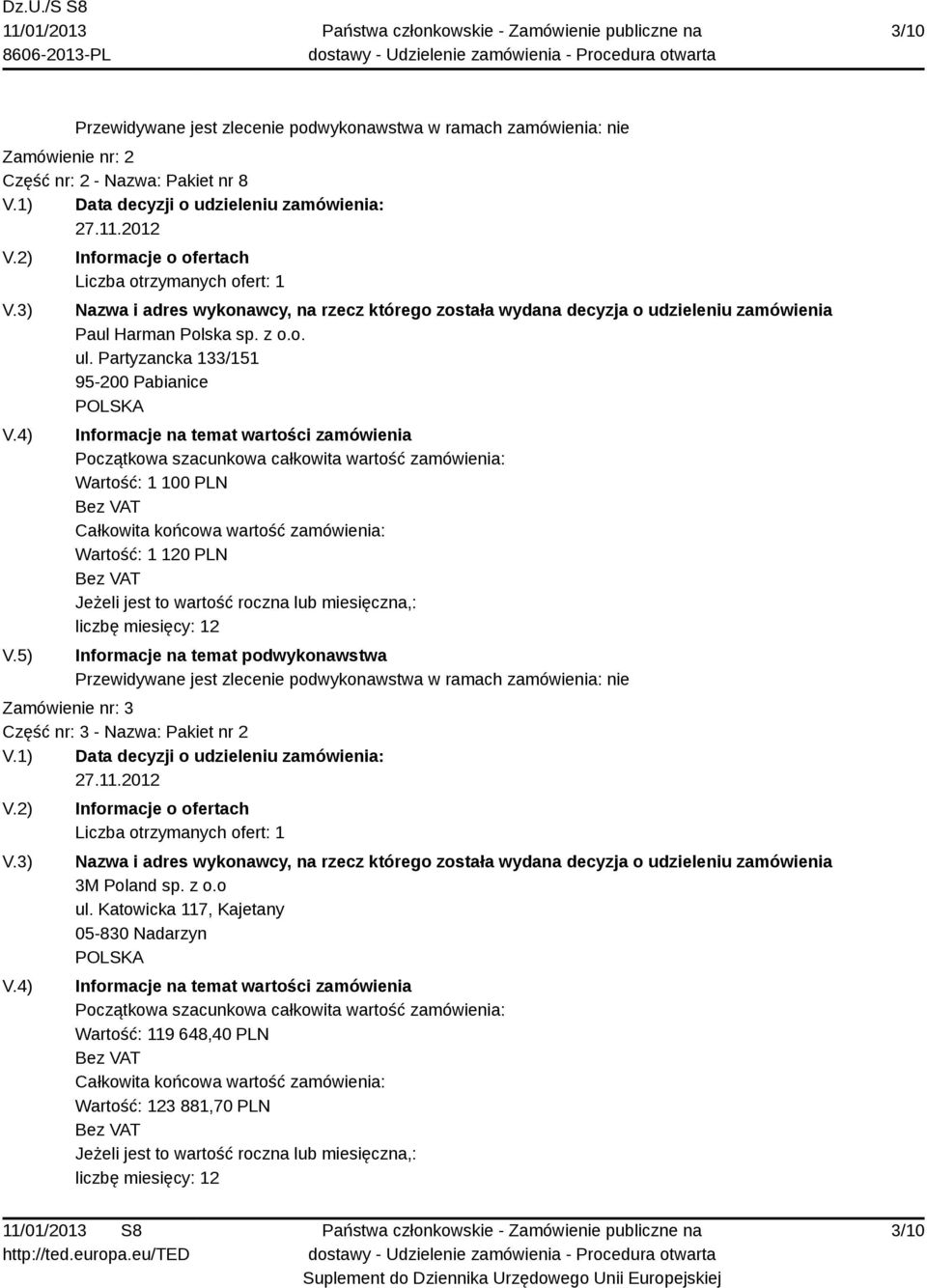 Zamówienie nr: 3 Część nr: 3 - Nazwa: Pakiet nr 2 3M Poland sp. z o.o ul.