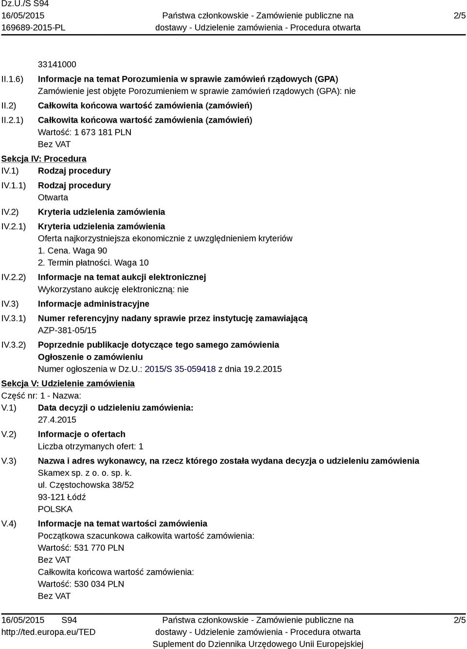 181 PLN Sekcja IV: Procedura IV.1) Rodzaj procedury IV.1.1) I IV.2.1) IV.2.2) I IV.3.