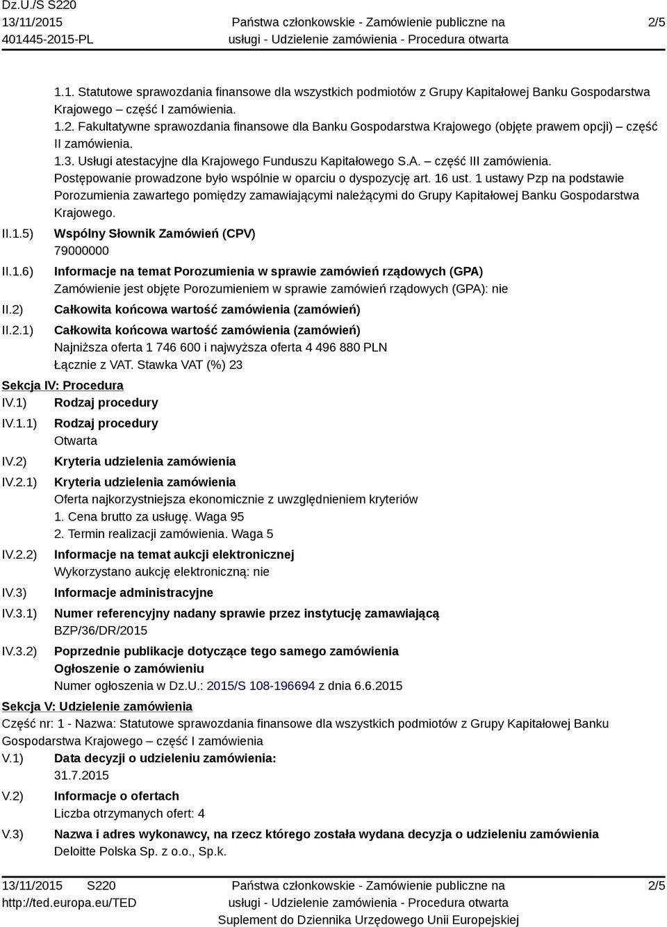 1 ustawy Pzp na podstawie Porozumienia zawartego pomiędzy zamawiającymi należącymi do Grupy Kapitałowej Banku Gospodarstwa Krajowego.