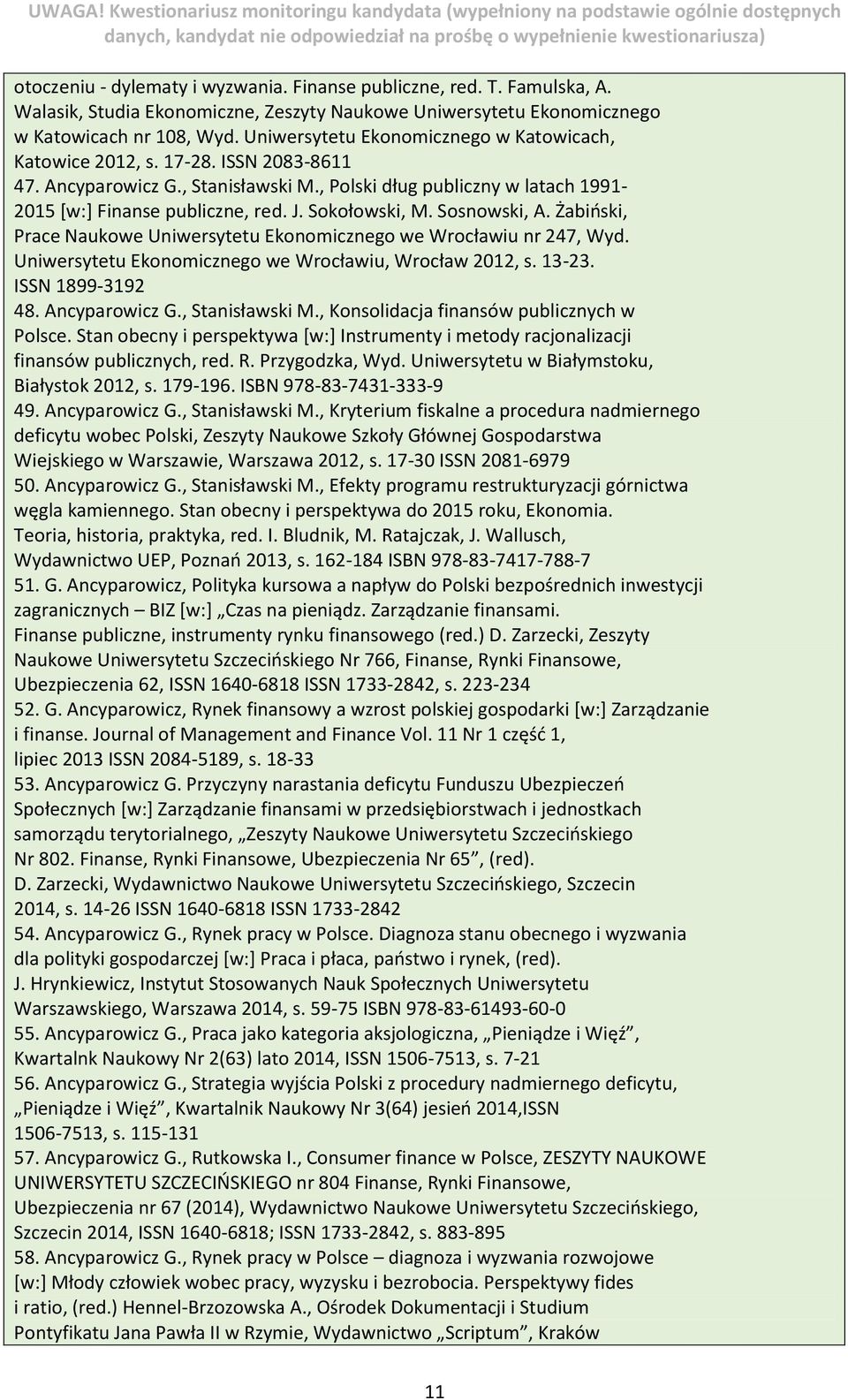 Sokołowski, M. Sosnowski, A. Żabiński, Prace Naukowe Uniwersytetu Ekonomicznego we Wrocławiu nr 247, Wyd. Uniwersytetu Ekonomicznego we Wrocławiu, Wrocław 2012, s. 13-23. ISSN 1899-3192 48.