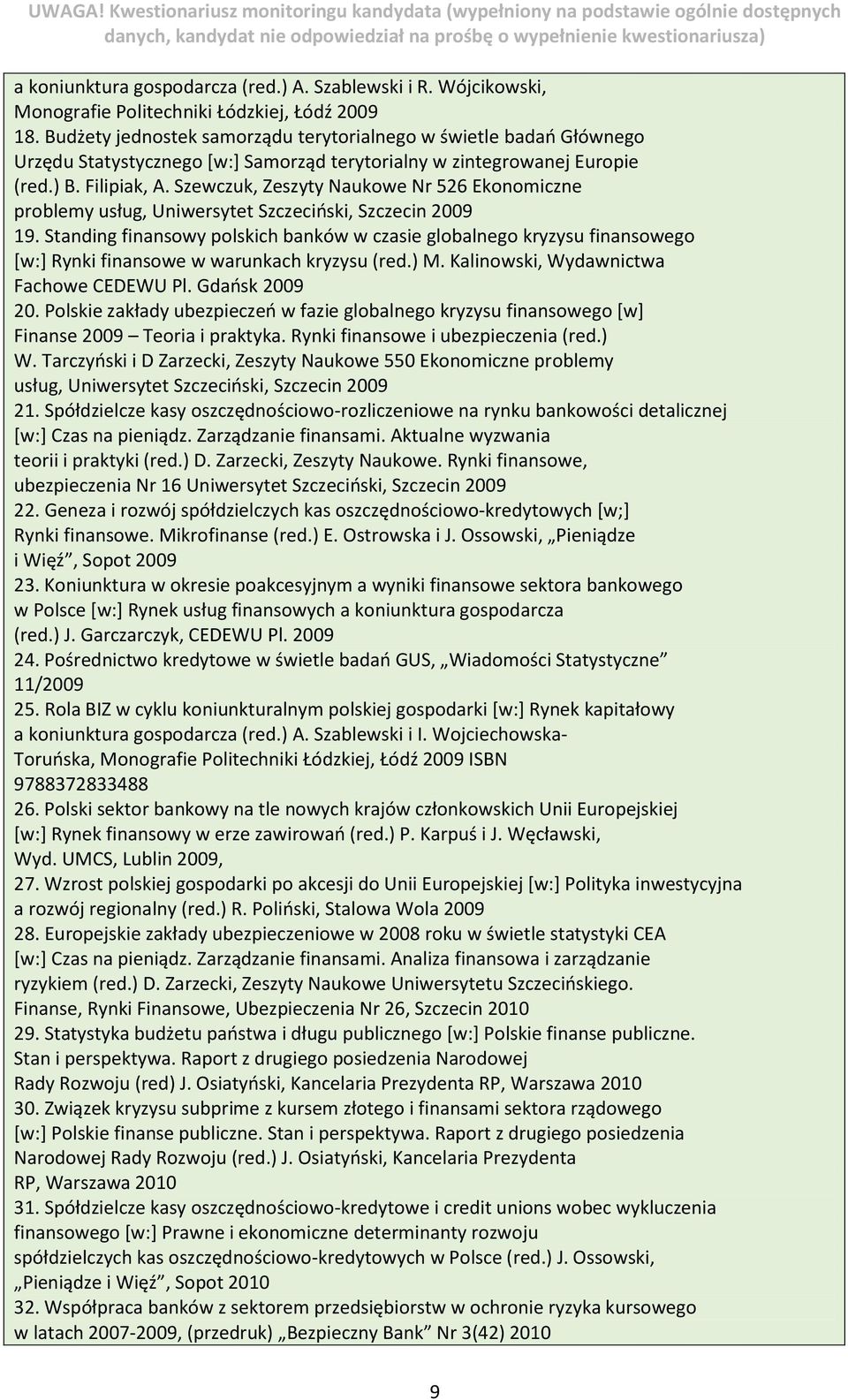 Szewczuk, Zeszyty Naukowe Nr 526 Ekonomiczne problemy usług, Uniwersytet Szczeciński, Szczecin 2009 19.