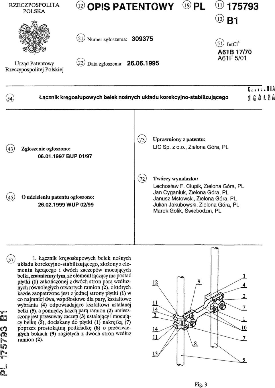z o.o., Zielona Góra, PL (45) O udzieleniu patentu ogłoszono: 26.02.1999 WUP 02/99 (72) Twórcy wynalazku: Lechosław F.