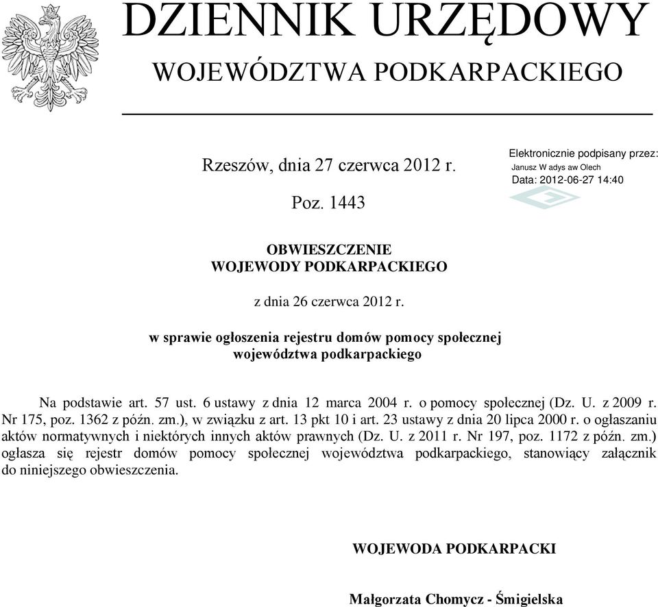 Nr 175, poz. 1362 z późn. zm.), w związku z art. 13 pkt 10 i art. 23 ustawy z dnia 20 lipca 2000 r. o ogłaszaniu aktów normatywnych i niektórych innych aktów prawnych (Dz. U.