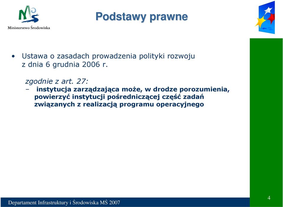 27: instytucja zarządzająca moŝe, w drodze porozumienia,