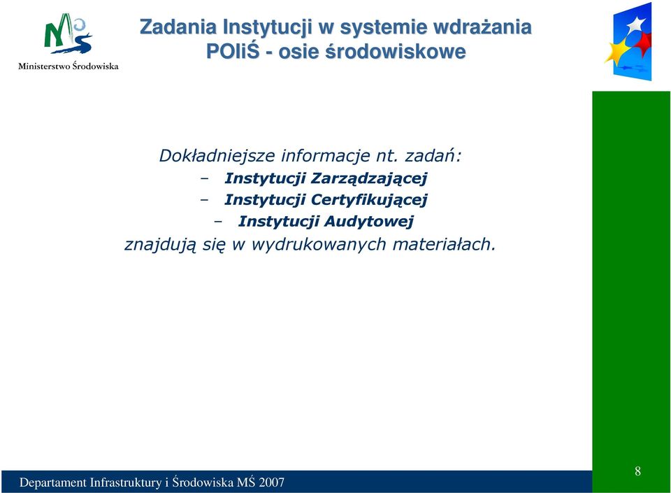 zadań: Instytucji Zarządzającej Instytucji