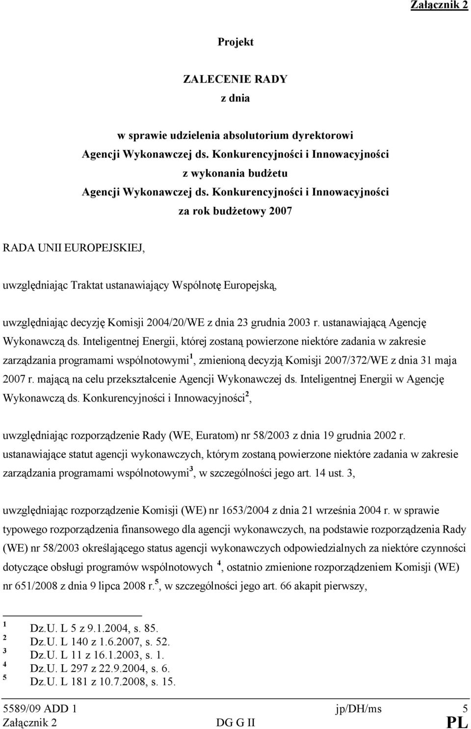 2003 r. ustanawiającą Agencję Wykonawczą ds.