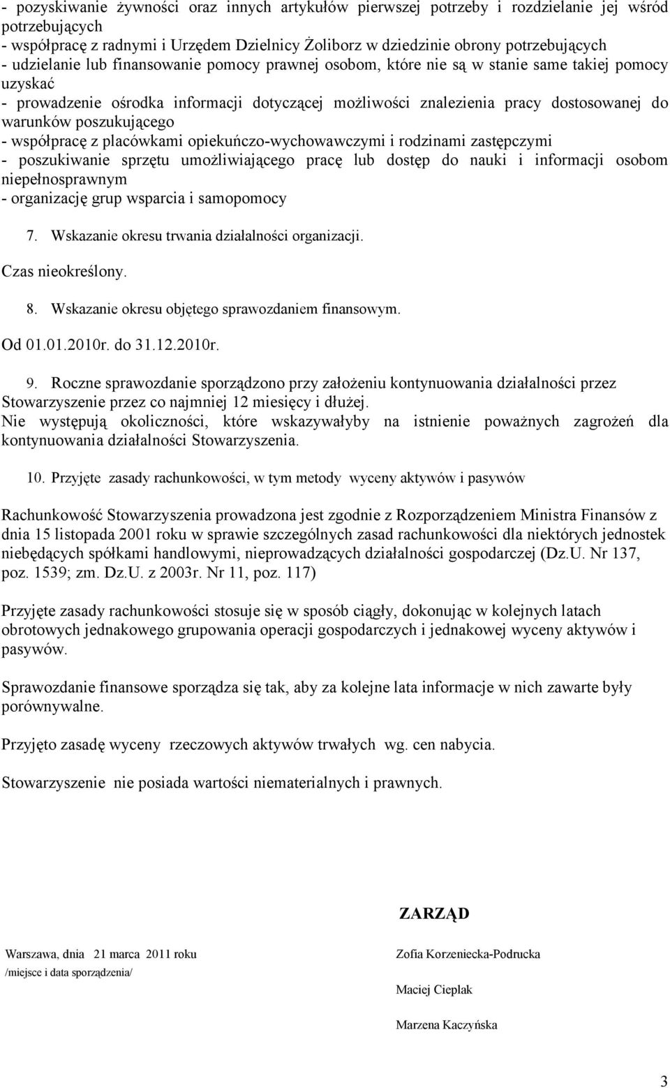 poszukującego - współpracę z placówkami opiekuńczo-wychowawczymi i rodzinami zastępczymi - poszukiwanie sprzętu umożliwiającego pracę lub dostęp do nauki i informacji osobom niepełnosprawnym -