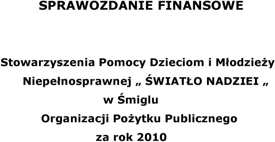 Niepełnosprawnej ŚWIATŁO NADZIEI w