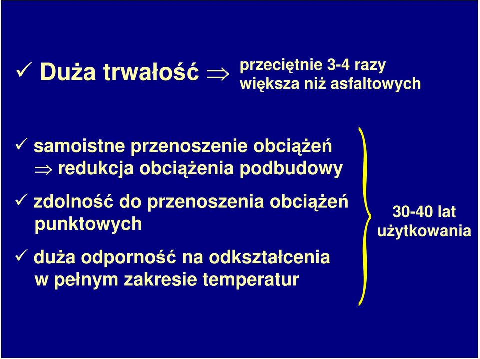 zdolność do przenoszenia obciąŝeń punktowych duŝa odporność