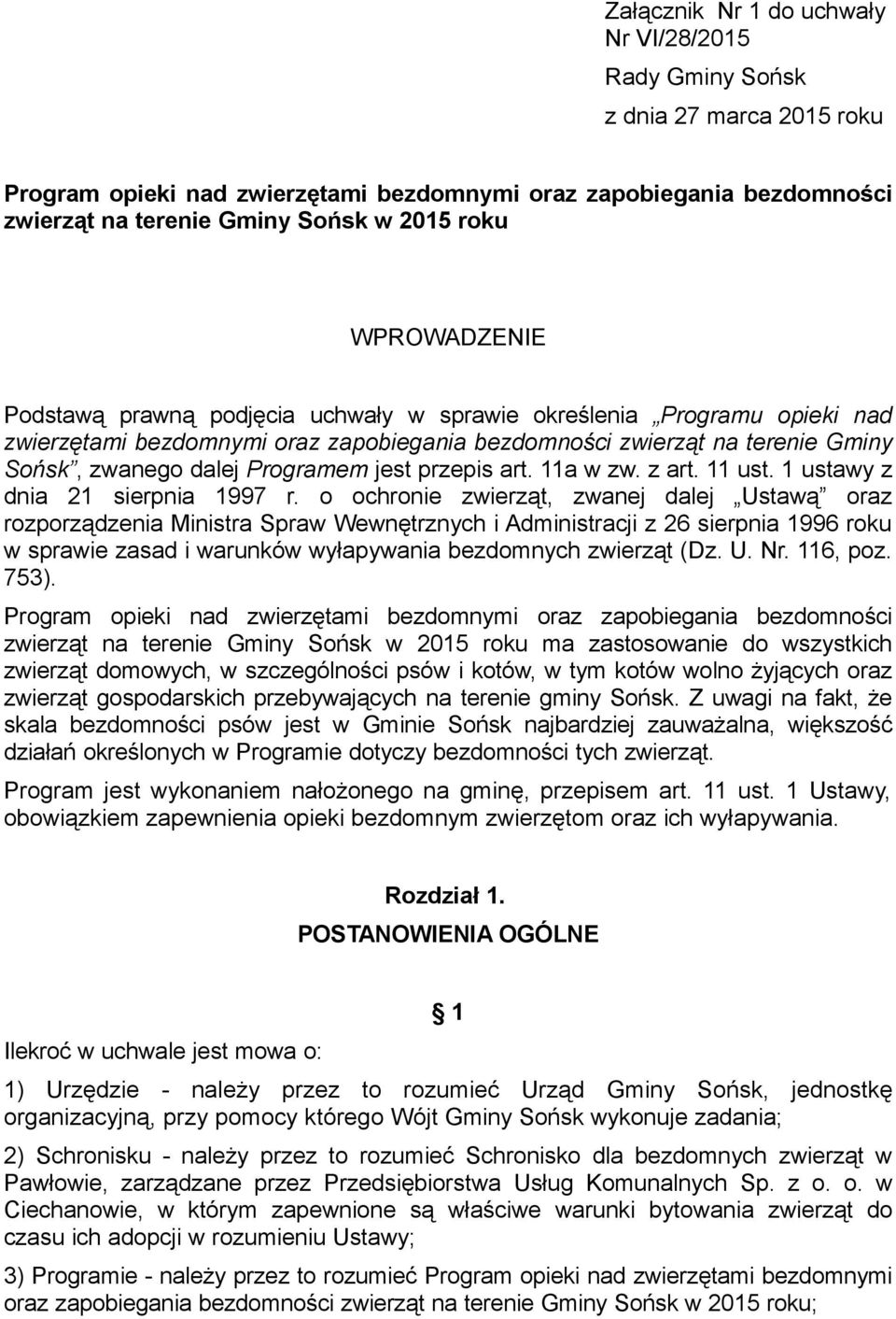 jest przepis art. 11a w zw. z art. 11 ust. 1 ustawy z dnia 21 sierpnia 1997 r.