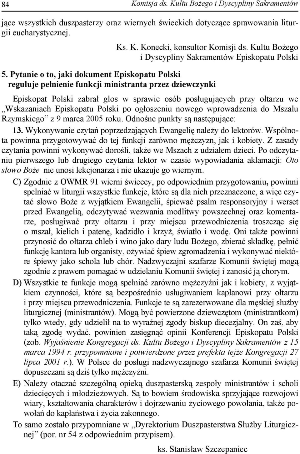 Pytanie o to, jaki dokument Episkopatu Polski reguluje pełnienie funkcji ministranta przez dziewczynki Episkopat Polski zabrał głos w sprawie osób posługujących przy ołtarzu we Wskazaniach Episkopatu