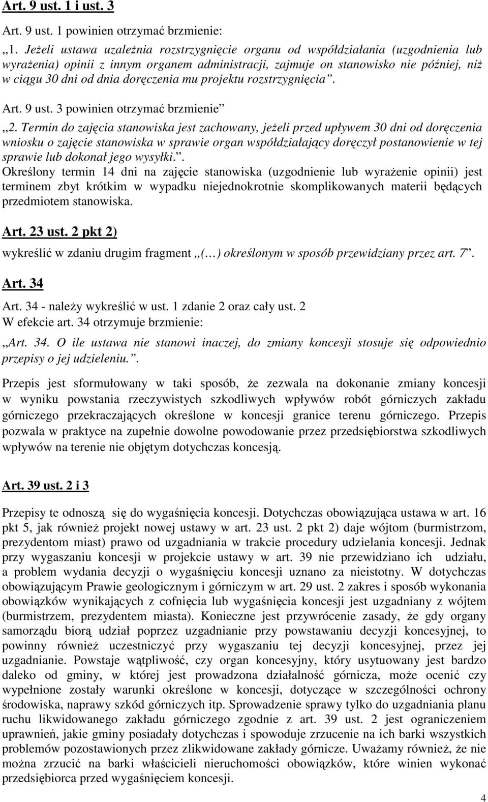 doręczenia mu projektu rozstrzygnięcia. Art. 9 ust. 3 powinien otrzymać brzmienie,,2.