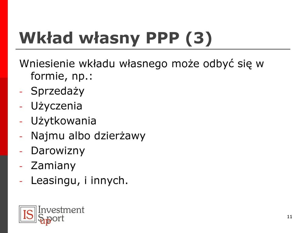 : - Sprzedaży - Użyczenia - Użytkowania -