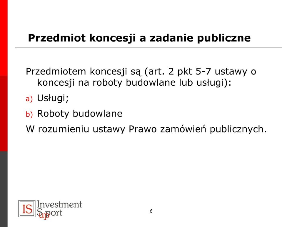 2 pkt 5-7 ustawy o koncesji na roboty budowlane lub