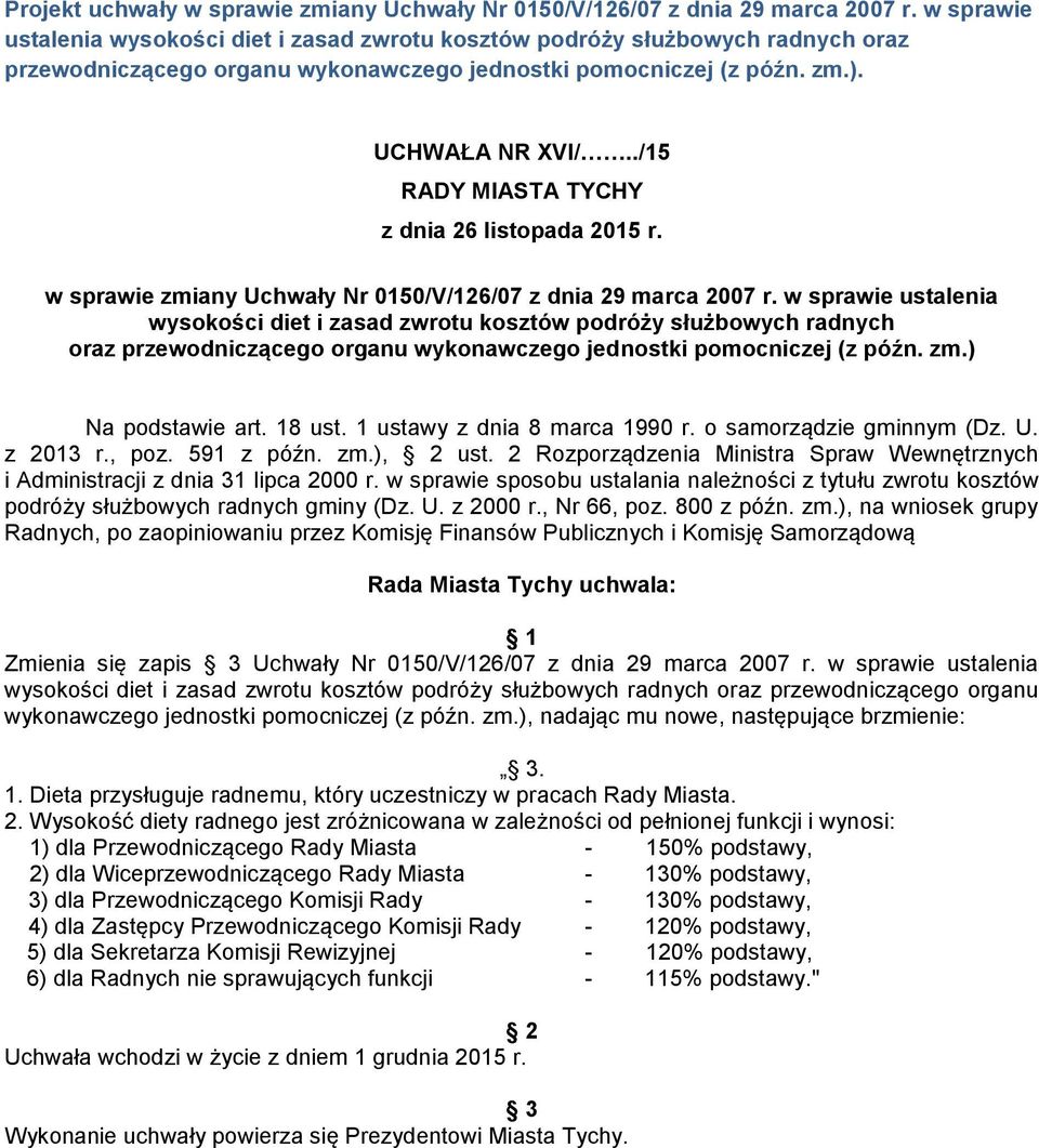 ./15 RADY MIASTA TYCHY z dnia 26 listopada 2015 r. w sprawie zmiany Uchwały Nr 0150/V/126/07 z dnia 29 marca 2007 r.