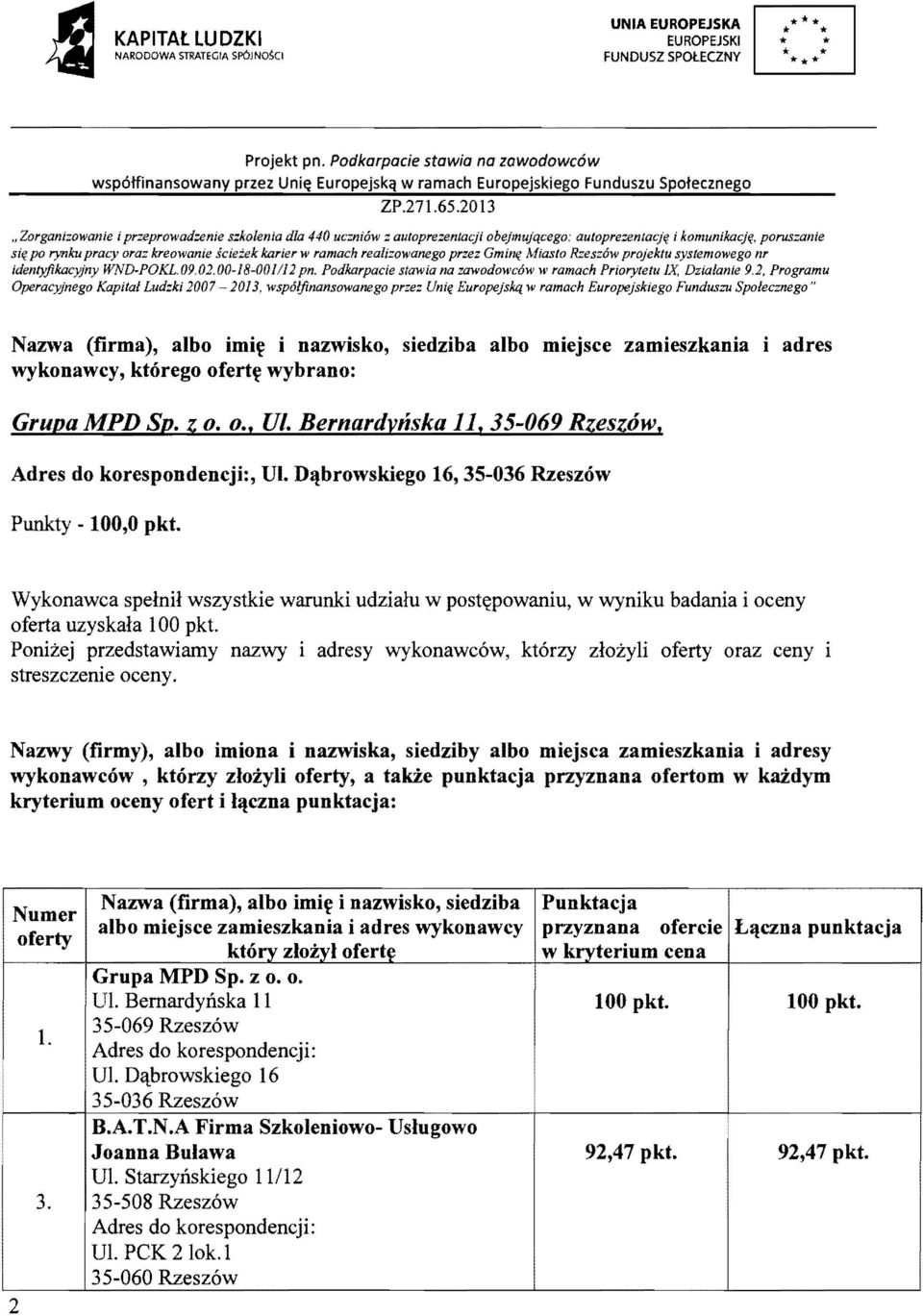 , Zorganizowanie i przeprowadzenie szkolenia dla 440 uczniow z autoprezenlacji obejmujqcego: autoprezentacjl# i komunikacj~.